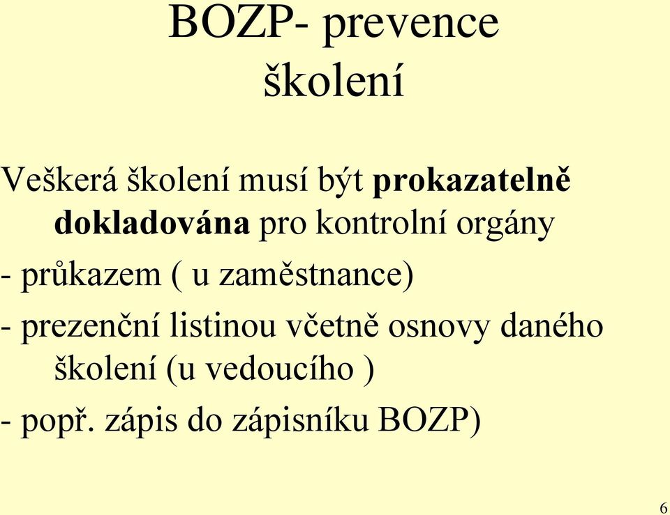 zaměstnance) - prezenční listinou včetně osnovy