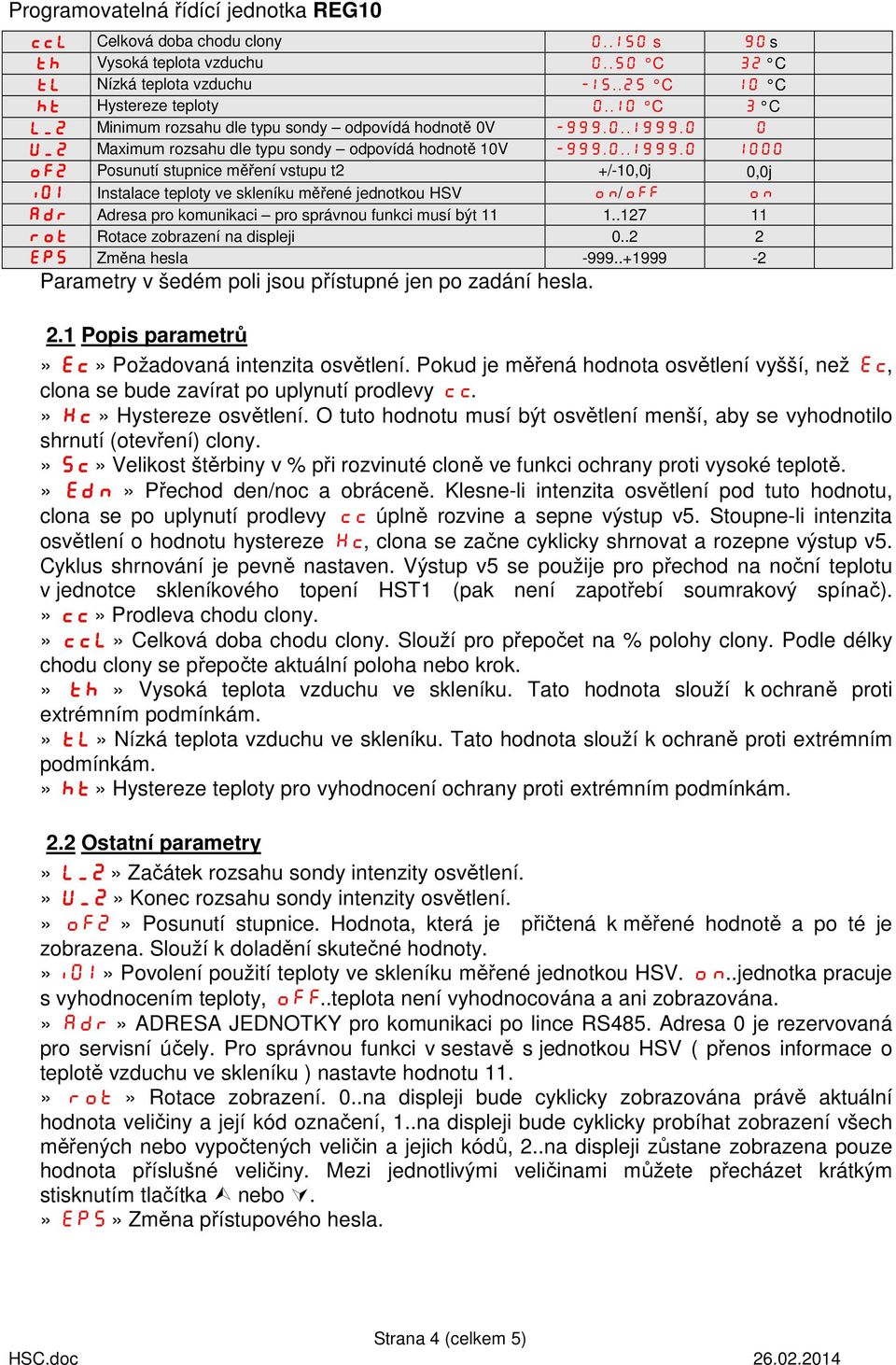 0 0 U_2 Maximum rozsahu dle typu sondy odpovídá hodnotě 10V -999.0..1999.