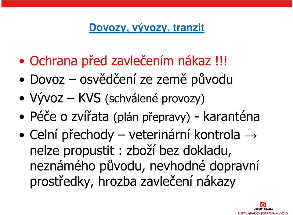 zvířata (plán přepravy) - karanténa Celní přechody veterinární kontrola