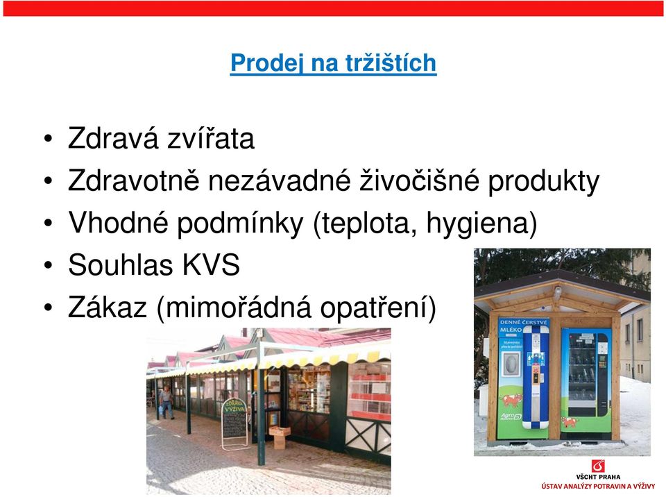 produkty Vhodné podmínky (teplota,