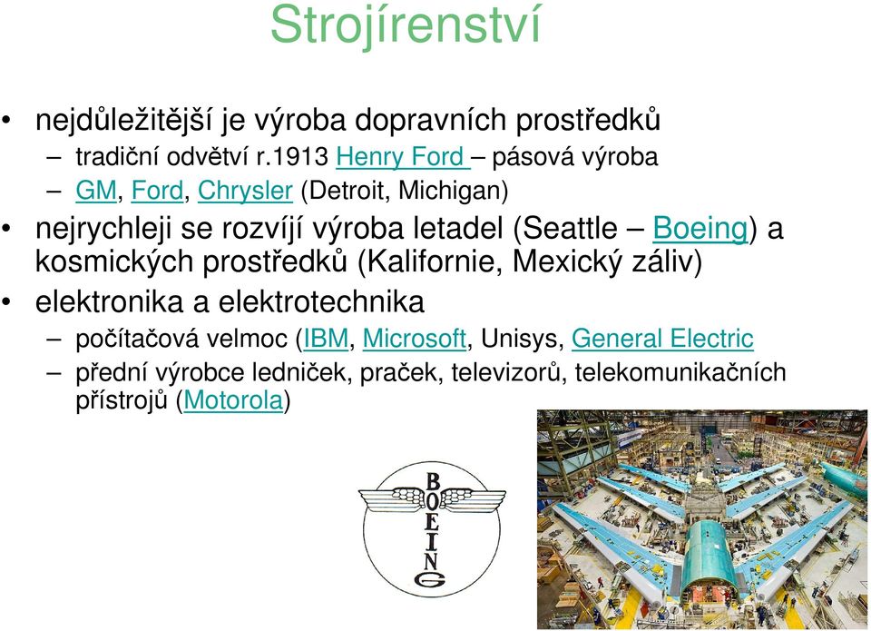 (Seattle Boeing) a kosmických prostředků (Kalifornie, Mexický záliv) elektronika a elektrotechnika