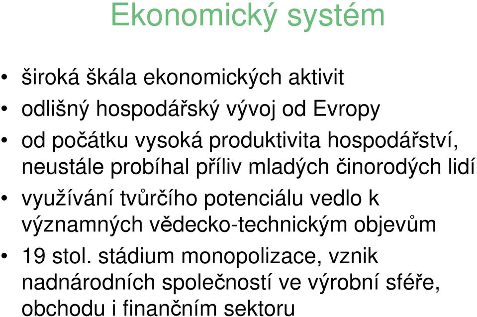 využívání tvůrčího potenciálu vedlo k významných vědecko-technickým objevům 19 stol.