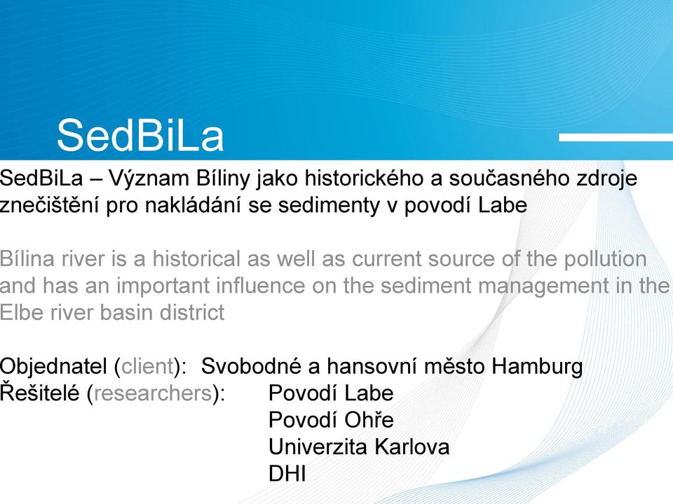 has an important influence on the sediment management in the lbe river basin district bjednatel