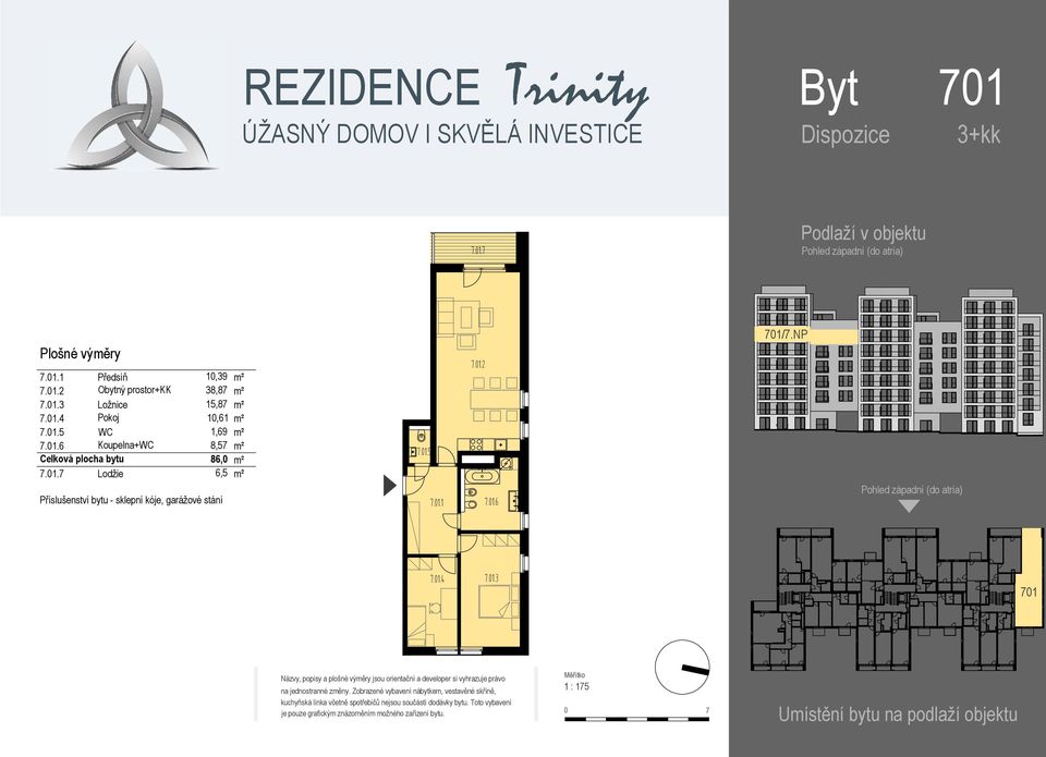 01.7 Lodžie 6,5 m² 7.01.5 7.01.1 7.01.2 7.01.6 701/7.NP 7.01.4 7.01.3 701 1 : 175 0 7