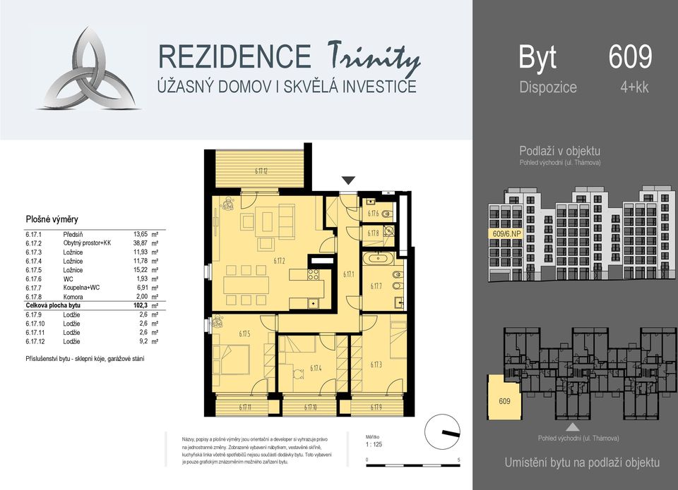 17.9 Lodžie 2,6 m² 6.17.10 Lodžie 2,6 m² 6.17.11 Lodžie 2,6 m² 6.17.12 Lodžie 9,2 m² 6.17.5 6.17.2 6.17.1 6.17.8 6.