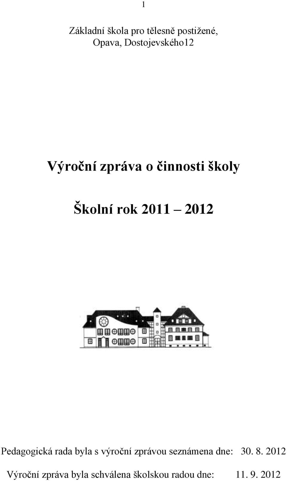 2011 2012 Pedagogická rada byla s výroční zprávou seznámena