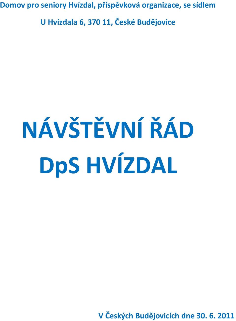 11, České Budějovice NÁVŠTĚVNÍ ŘÁD DpS