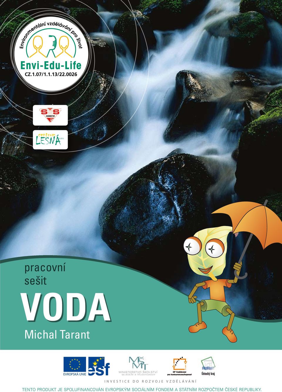 N Í Tento produkt je spolufinancován EVROPSKÝM