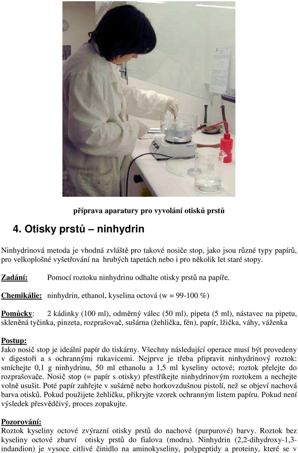 Pomocí roztoku ninhydrinu odhalte otisky prstů na papíře.