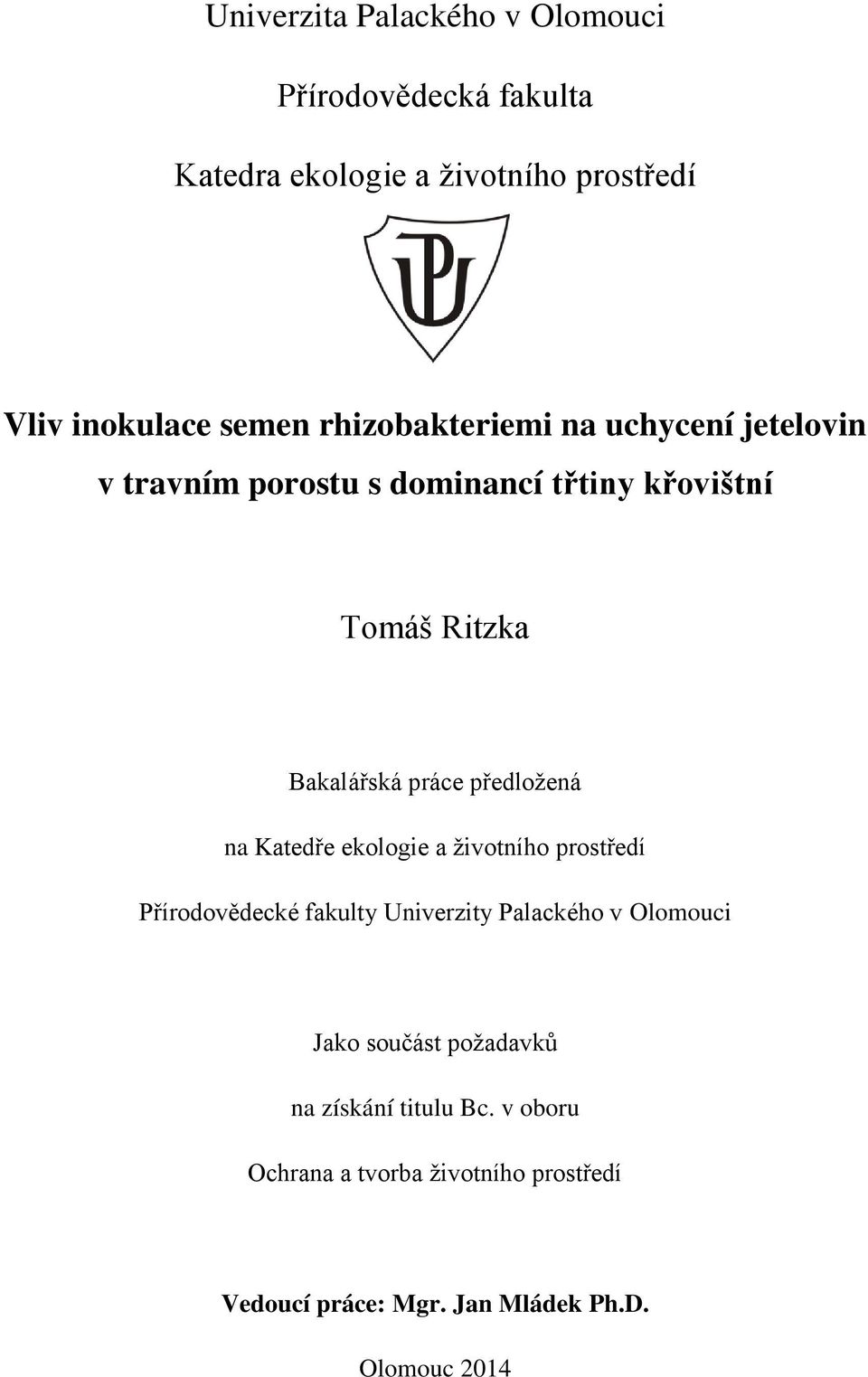 předložená na Katedře ekologie a životního prostředí Přírodovědecké fakulty Univerzity Palackého v Olomouci Jako