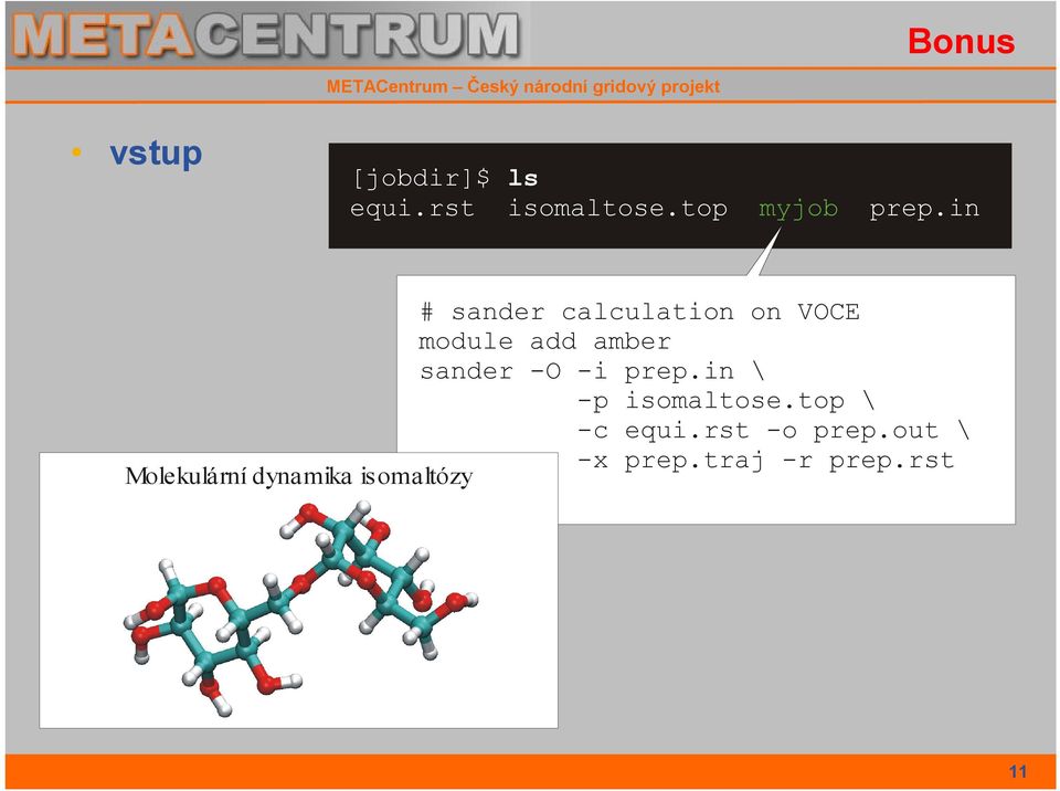 -i prep.in \ -p isomaltose.top \ -c equi.rst -o prep.