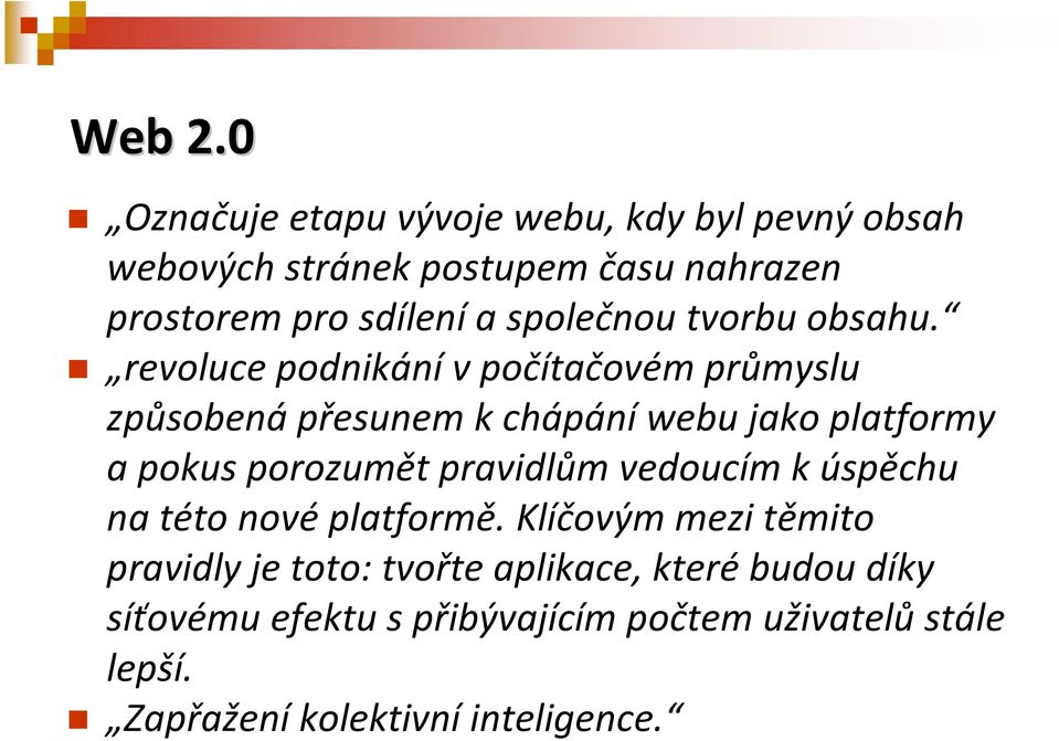 společnou tvorbu obsahu.