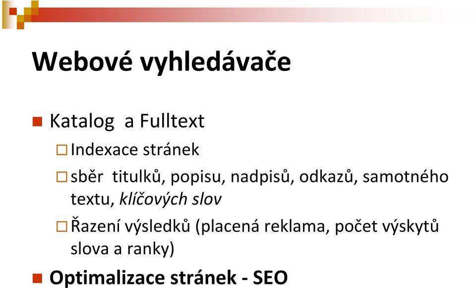 samotného textu, klíčových slov Řazení výsledků