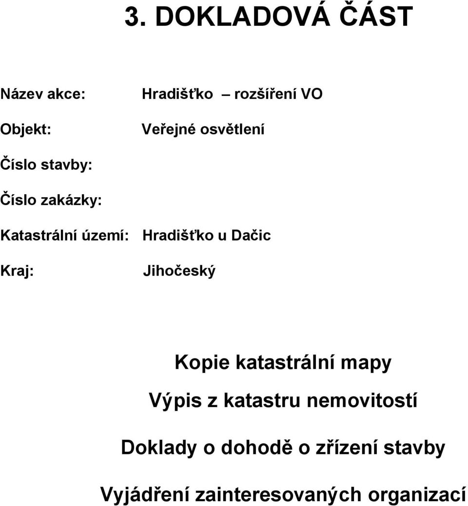 Dačic Kraj: Jihočeský Kopie katastrální mapy Výpis z katastru