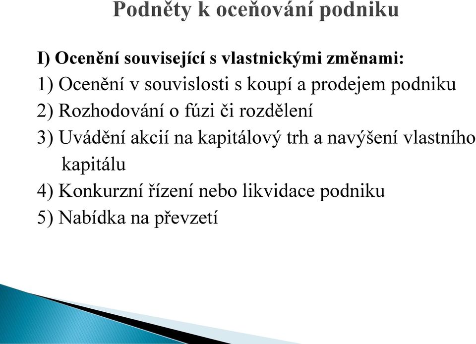 rozdělení 3) Uvádění akcií na kapitálový trh a navýšení vlastního