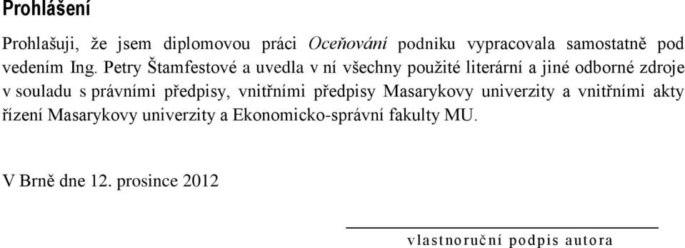 Petry Štamfestové a uvedla v ní všechny použité literární a jiné odborné zdroje v souladu s