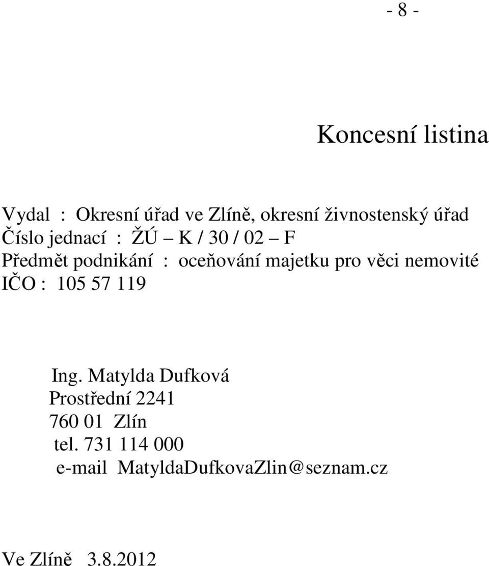 pro věci nemovité IČO : 105 57 119 Ing.