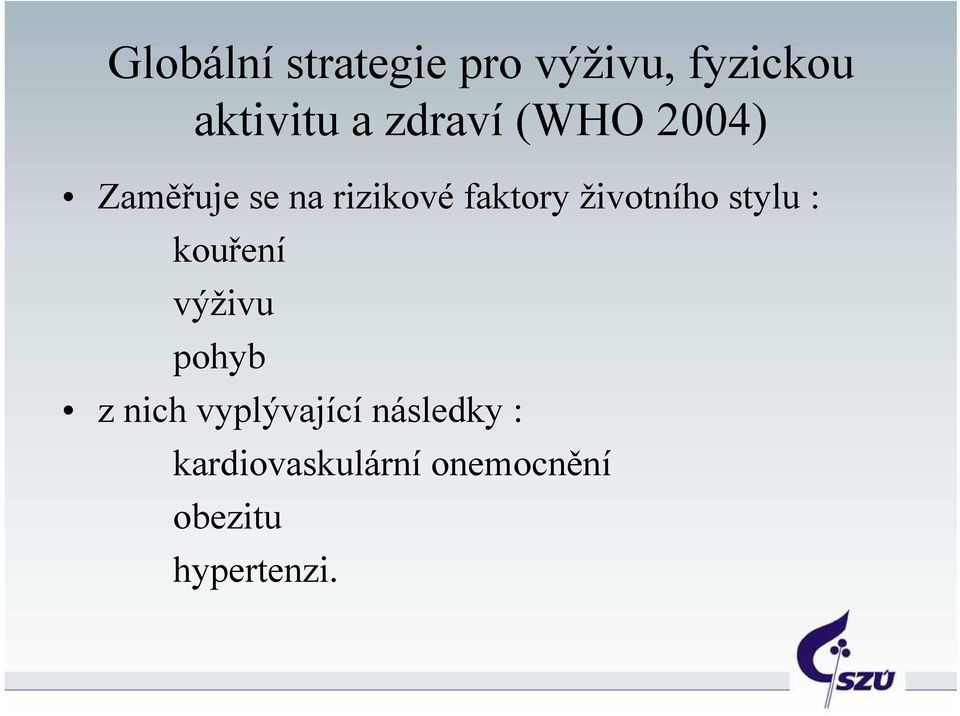 životního stylu : kouření výživu pohyb z nich