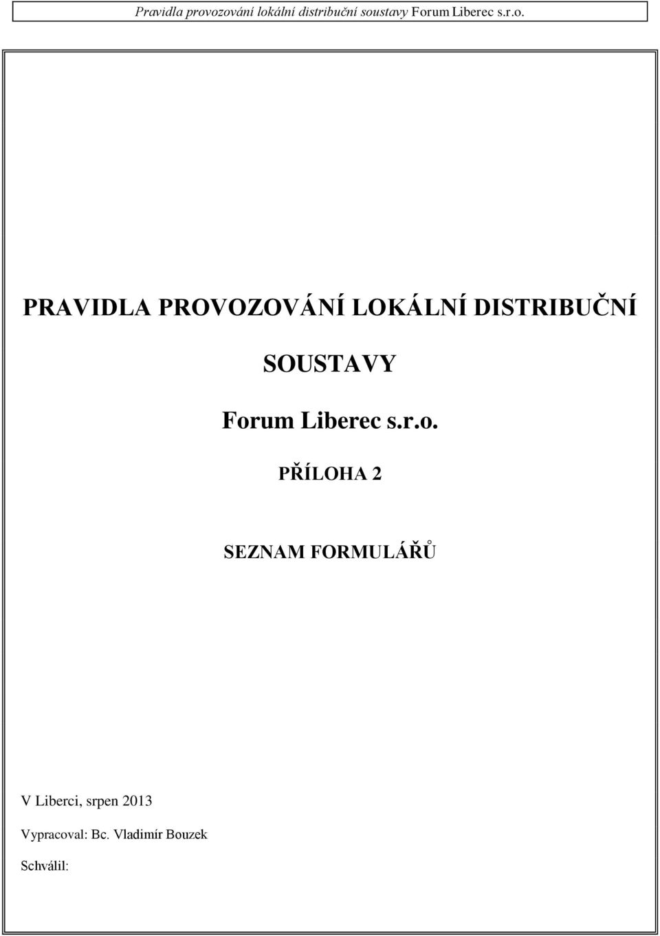 PRAVIDLA PROVOZOVÁNÍ LOKÁLNÍ DISTRIBUČNÍ SOUSTAVY Forum 