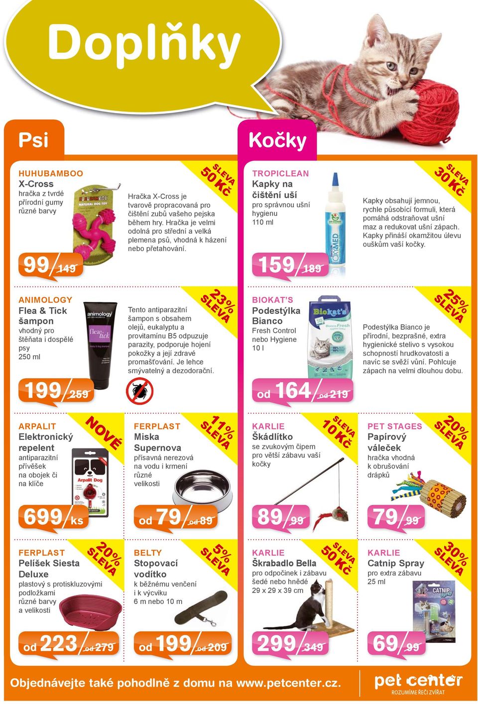 TROPICLEAN Kapky na čištění uší pro správnou ušní hygienu 110 ml 30 Kč Kapky obsahují jemnou, rychle působící formuli, která pomáhá odstraňovat ušní maz a redukovat ušní zápach.