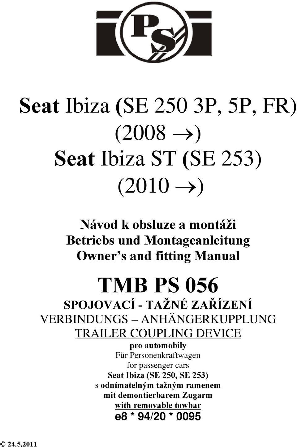 ANHÄNGERKUPPLUNG TRAILER COUPLING DEVICE pro automobily Für Personenkraftwagen for passenger cars Seat Ibiza