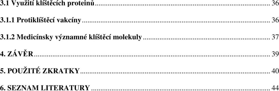 2 Medicínsky významné klíštěcí molekuly... 37 4.