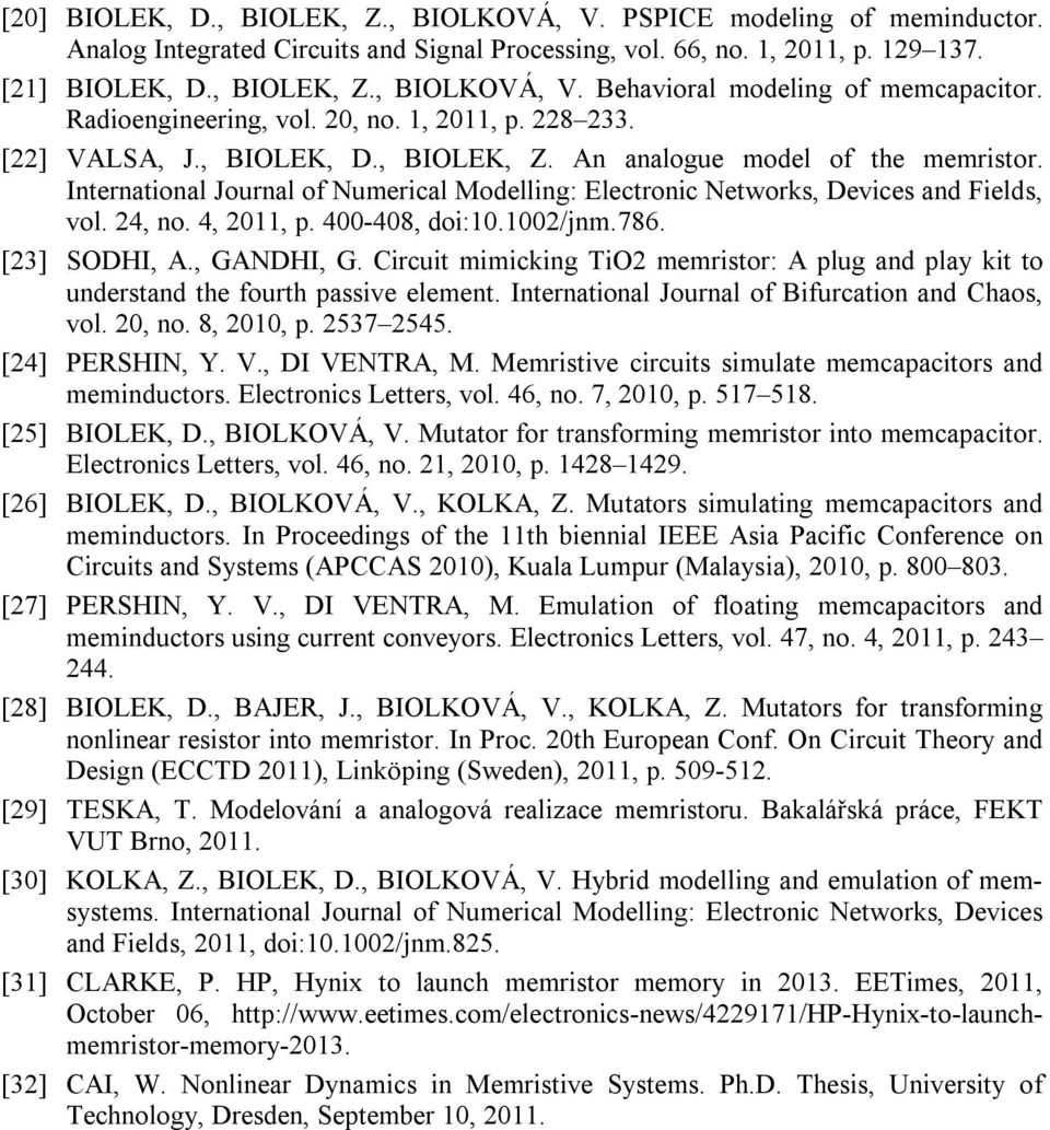 Internatonal Journal of Numercal Modellng: Electronc Networks, Devces and Felds, vol. 24, no. 4, 211, p. 4-48, do:1.12/jnm.786. [23] SODHI, A., GANDHI, G.