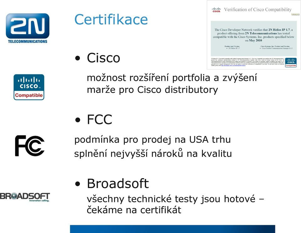 USA trhu splnění nejvyšší nároků na kvalitu Broadsoft