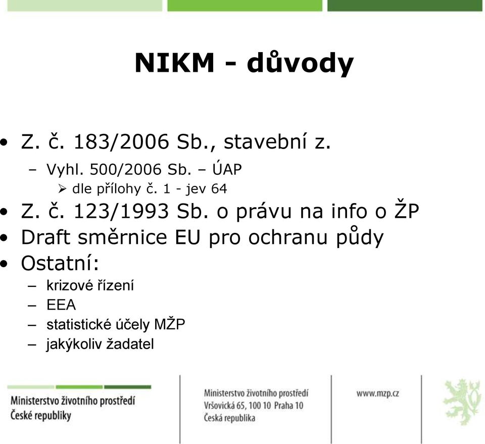 o právu na info o ŢP Draft směrnice EU pro ochranu půdy