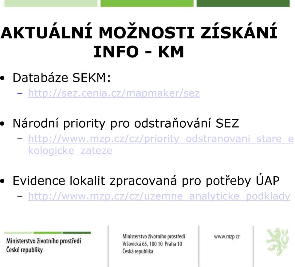cz/cz/priority_odstranovani_stare_e kologicke_zateze Evidence lokalit