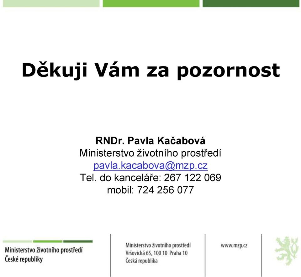 prostředí pavla.kacabova@mzp.cz Tel.