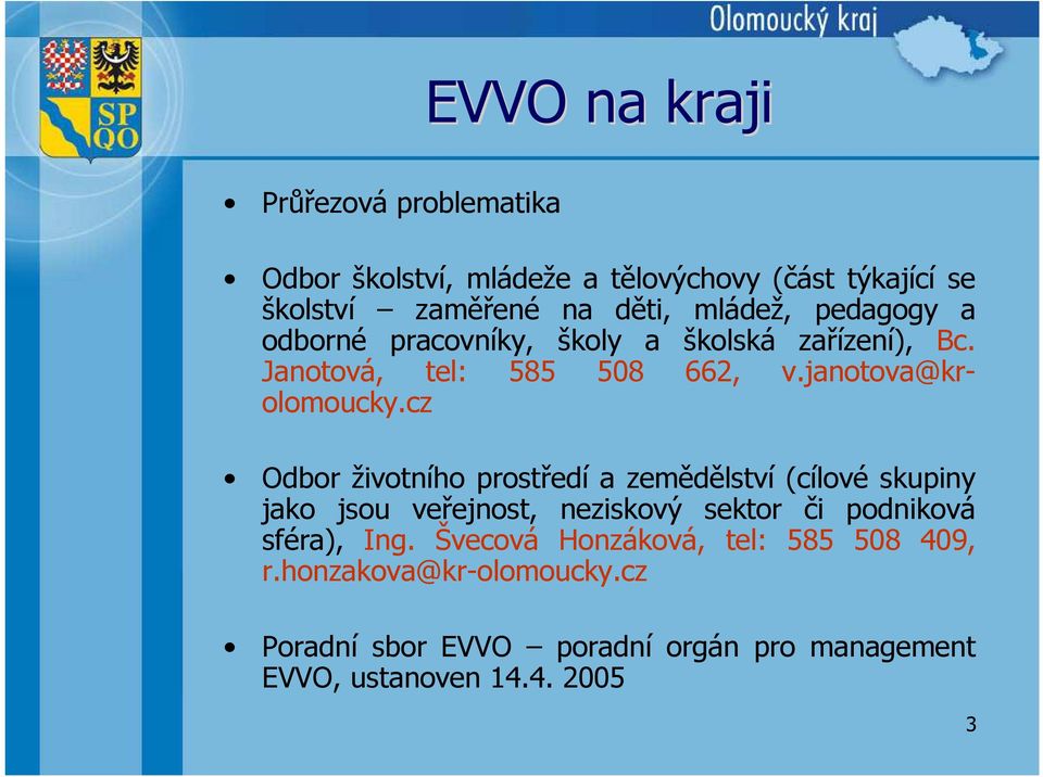 cz Odbor životního prostředí a zemědělství (cílové skupiny jako jsou veřejnost, neziskový sektor či podniková sféra), Ing.