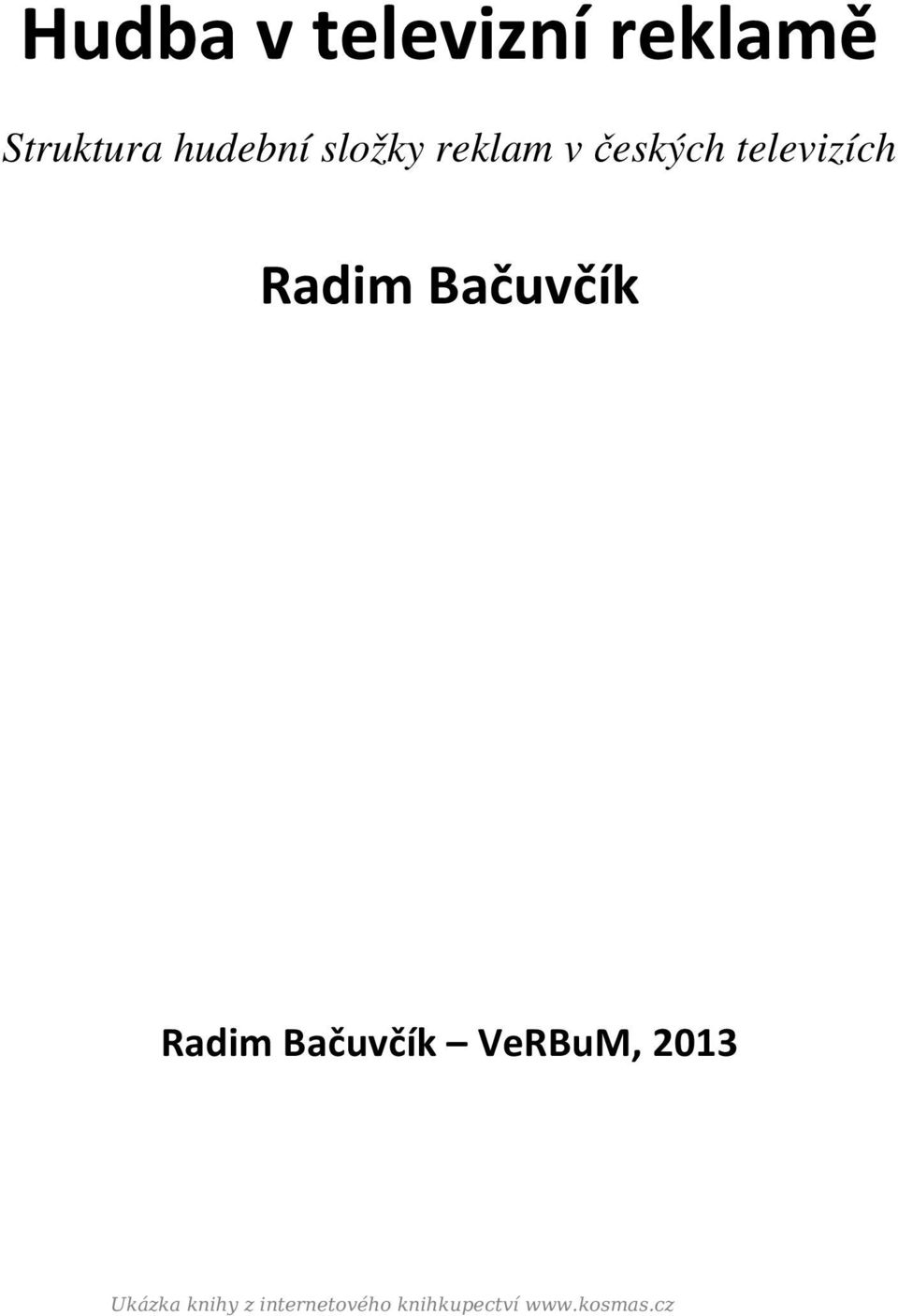 Bačuvčík Radim Bačuvčík VeRBuM, 2013 Ukázka