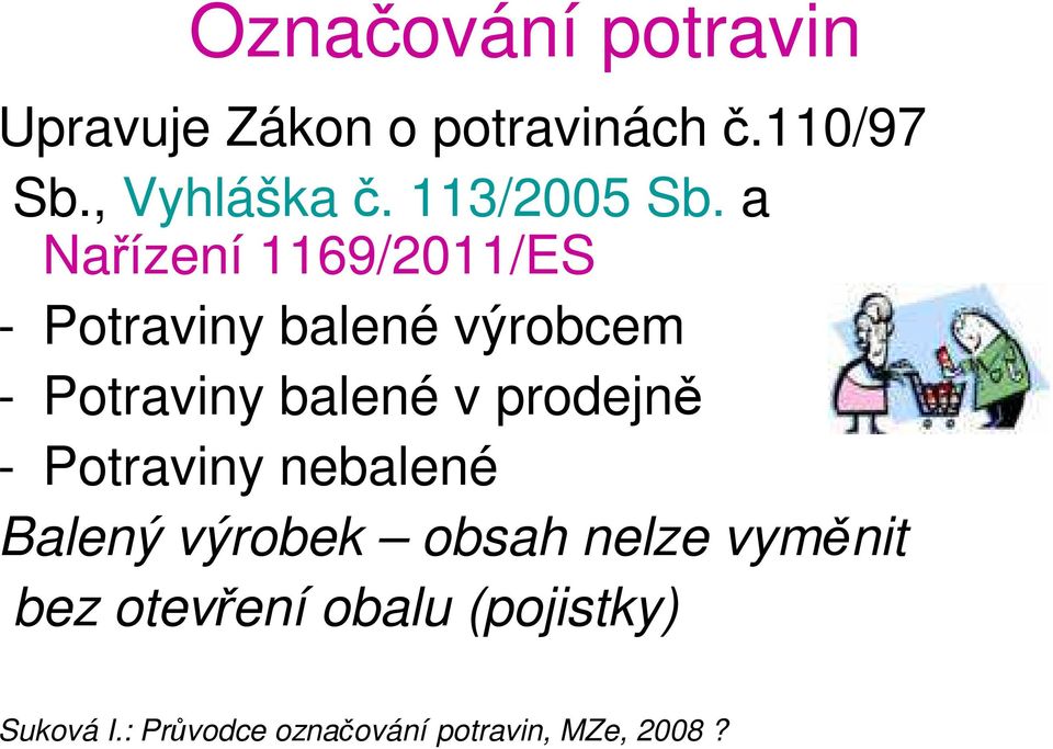 a Nařízení 1169/2011/ES - Potraviny balené výrobcem - Potraviny balené v