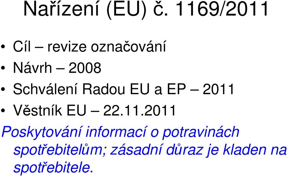 Schválení Radou EU a EP 2011 