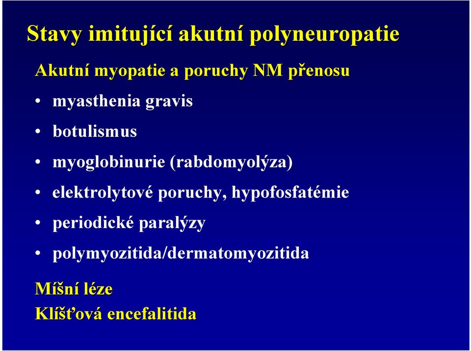 (rabdomyolýza) elektrolytové poruchy, hypofosfatémie periodické