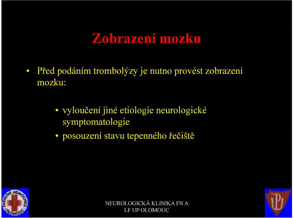 vyloučení jiné etiologie neurologické