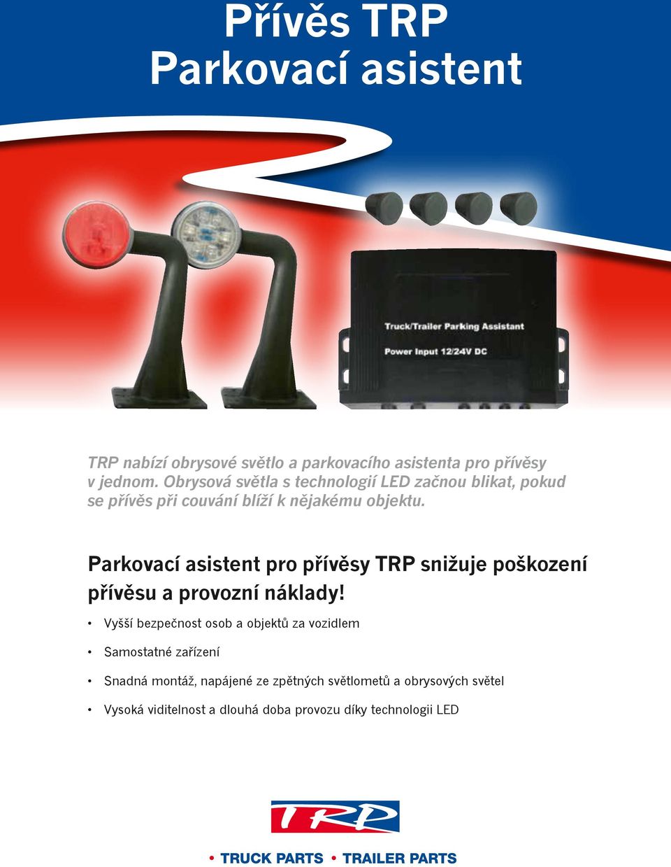 Parkovací asistent pro přívěsy TRP snižuje poškození přívěsu a provozní náklady!