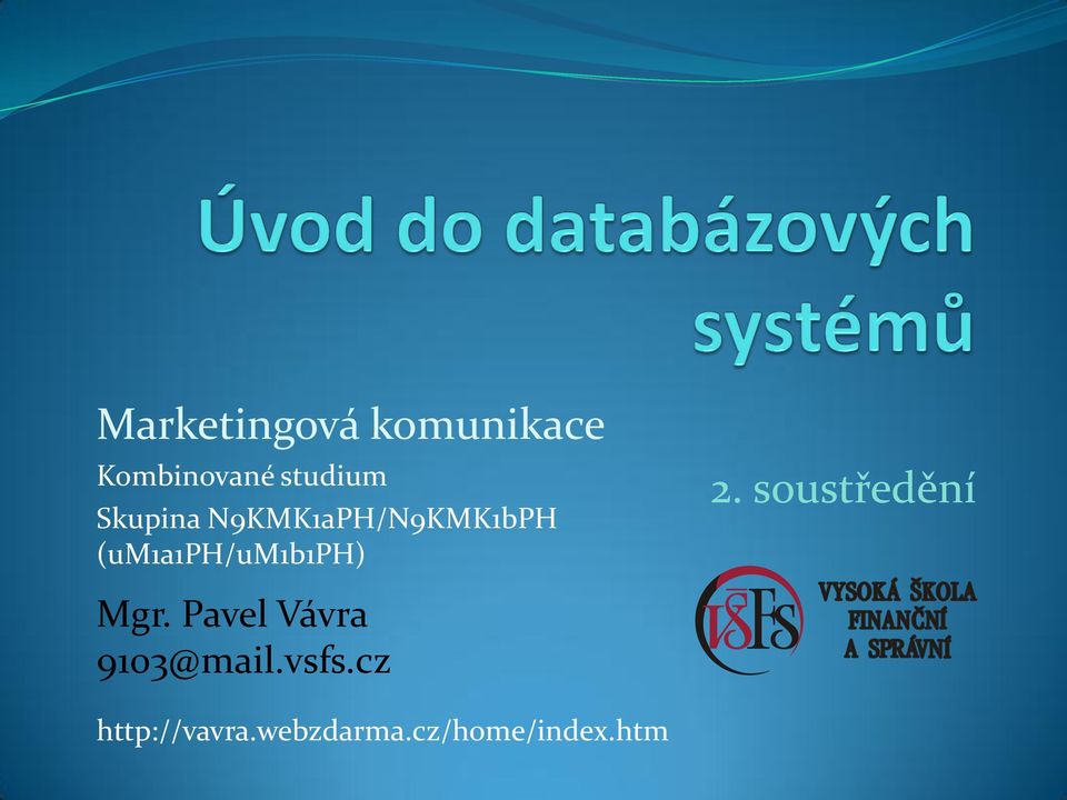 (um1a1ph/um1b1ph) 2. soustředění Mgr.