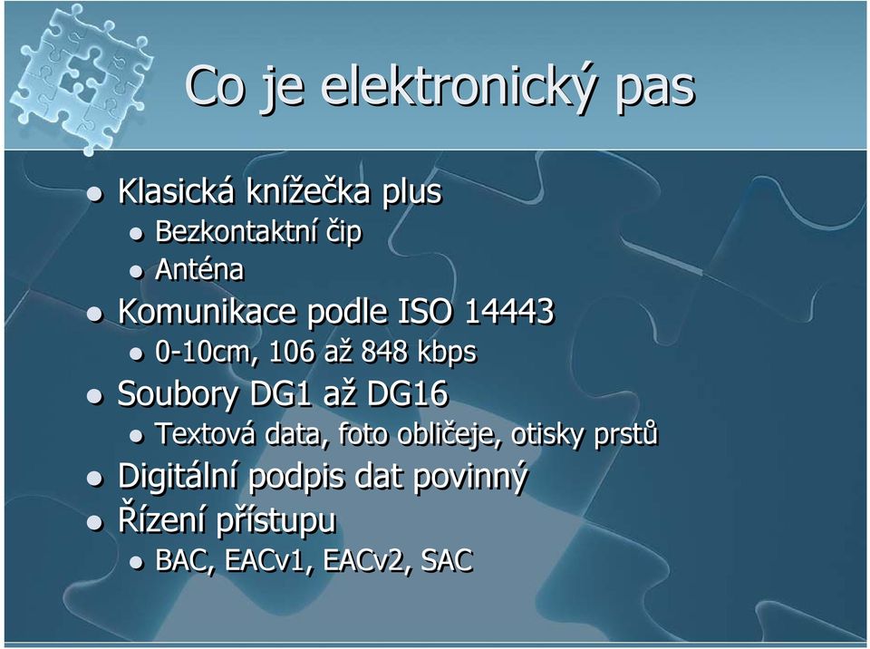 Soubory DG1 až DG16 Textová data, foto obličeje, otisky prstů