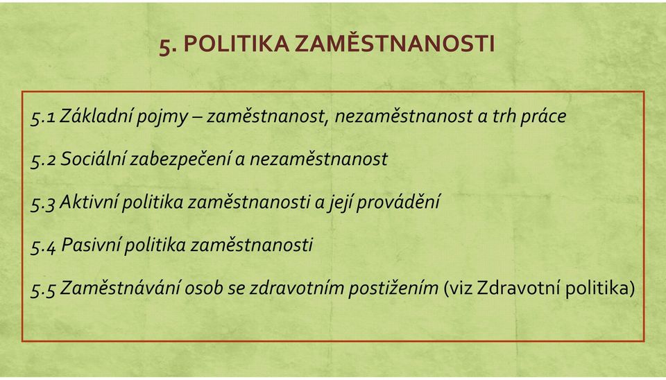 2 Sociální zabezpečení a nezaměstnanost 5.