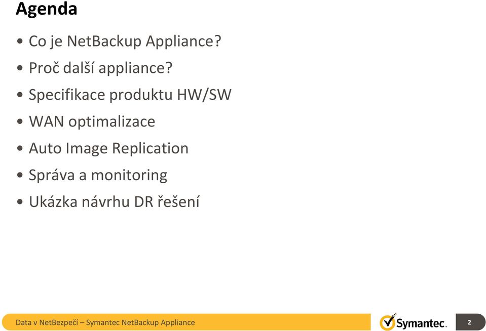 Specifikace produktu HW/SW WAN optimalizace Auto