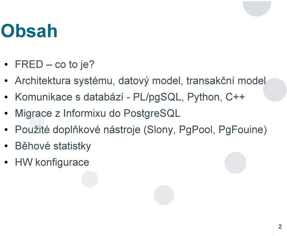 Komunikace s databází - PL/pgSQL, Python, C++ Migrace z