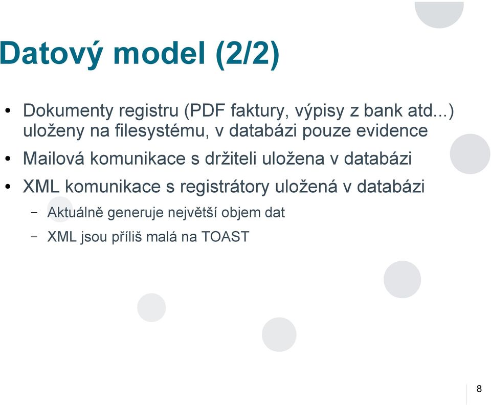 s držiteli uložena v databázi XML komunikace s registrátory uložená v