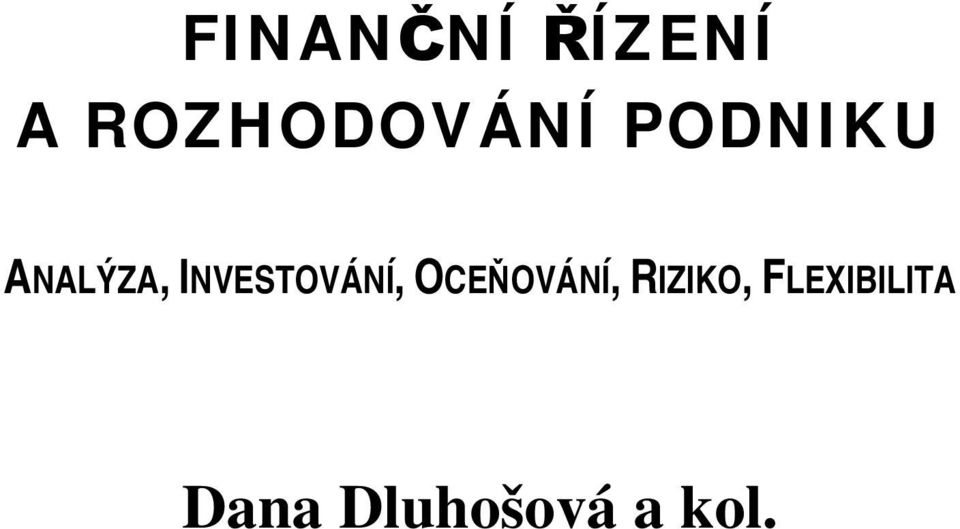 ANALÝZA, INVESTOVÁNÍ,