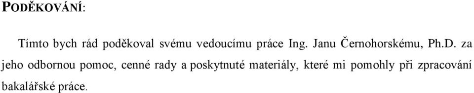 za jeho odbornou pomoc, cenné rady a poskytnuté