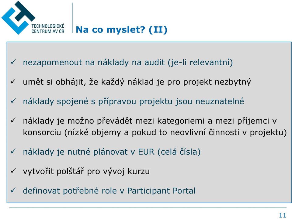 nezbytný náklady spojené s přípravou projektu jsou neuznatelné náklady je možno převádět mezi kategoriemi a