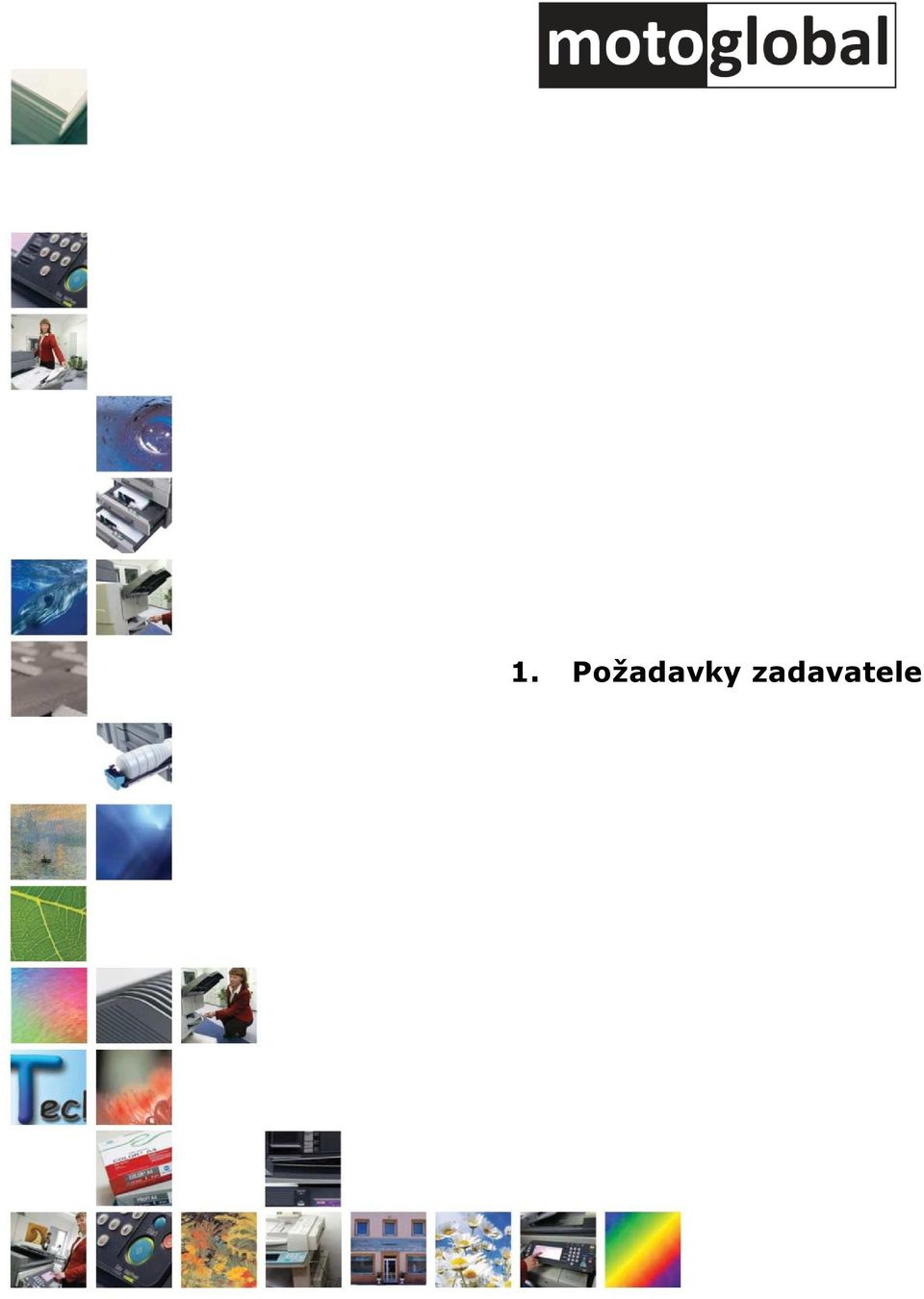 3 Informace uvedené v tomto dokumentu jsou určeny pouze pro vnitřní potřebu zadavatele.