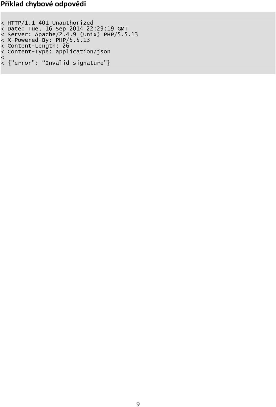 Server: Apache/2.4.9 (Unix) PHP/5.5.13 < X-Powered-By: PHP/5.