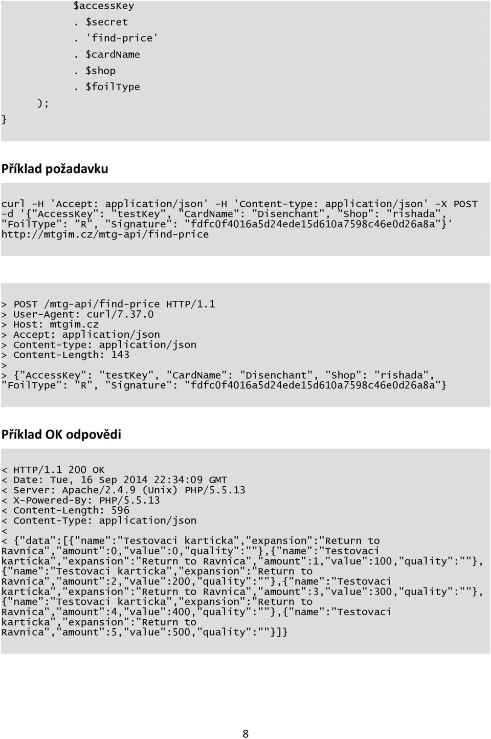 "Signature": "fdfc0f4016a5d24ede15d610a7598c46e0d26a8a"}' http://mtgim.cz/mtg-api/find-price > POST /mtg-api/find-price HTTP/1.1 > User-Agent: curl/7.37.0 > Host: mtgim.